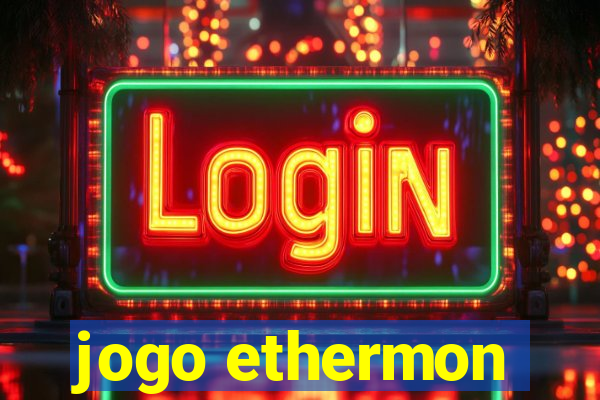 jogo ethermon